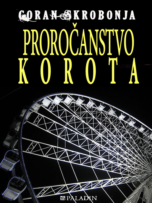 Title details for Proročanstvo Korota by Goran Skrobonja - Available